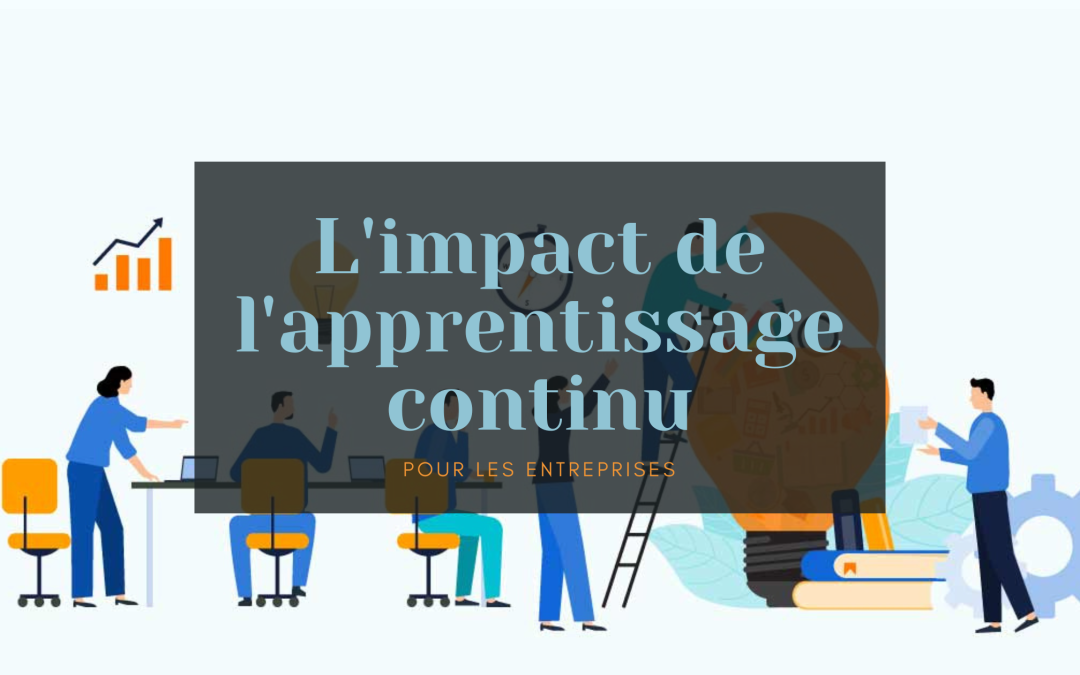 L&rsquo;impact de l&rsquo;Apprentissage Continu