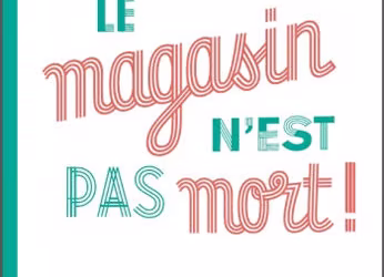 Le magasin n’est pas mort » de Catherine Barba